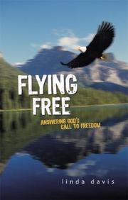 Cover of: Flying Free: Answering God's Call to Freedom