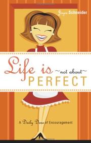 Cover of: Life Is Not about Perfect: A Daily Dose of Encouragement