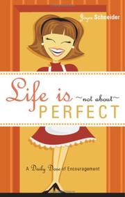 Cover of: Life Is Not about Perfect by Joyce Schneider