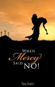 Cover of: When Mercy Said No!