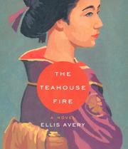 Cover of: The Teahouse Fire by Ellis Avery