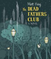 Cover of: The Dead Fathers Club by Matt Haig