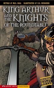 Cover of: King Arthur And the Knights of the Round Table (Graphic Revolve (Graphic Novels)) by M. C. Hall, C. E. Richards