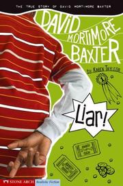 Cover of: Liar! the True Story of David Mortimore Baxter: The True Story of David Mortimore Baxter (David Mortimer Baxter)