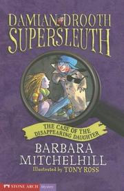 The Case of the Disappearing Daughter (Damien Drooth Supersleuth) by Barbara Mitchelhill, Tony Ross