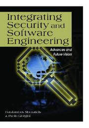 Cover of: Integrating Security And Software Engineering: Advances And Future Vision