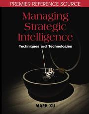Cover of: Managing Strategic Intelligence: Techniques and Technologies (Premier Reference)