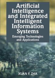Cover of: Artificial Intelligence and Integrated Intelligent Information Systems | Xuan F. Zha