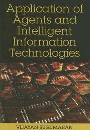 Cover of: Application of Agents And Intelligent Information Technologies (Advances in Intelligent Information Technologies) by Vijayan Sugumaran