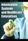 Cover of: Information Systems and Healthcare Enterprises