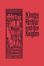 Cover of: King Arthur and His Knights by Maude Radford Warren