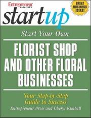 Cover of: Start Your Own Florist Shop and Other Floral Businesses (Start Your Own )