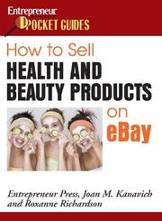 Cover of: How to Sell Health and Beauty Products on eBay (Entrepreneur Pocket Guides) by Joan M. Kanavich, Roxanne Richardson, Entrepreneur Press