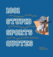 Cover of: 1001 Stupid Sports Quotes: Jaw-Dropping, Stupefying, and Amazing Expressions from the World's Best Athletes (1001)