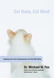 Cover of: Cat Body, Cat Mind: Exploring Your Cat's Consciousness and Total Well-Being