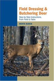 Cover of: Field Dressing and Butchering Deer | Monte Burch