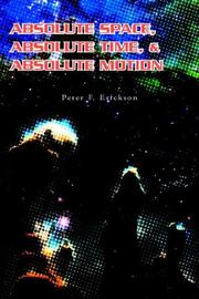 Cover of: Absolute Space, Absolute Time, & Absolute Motion