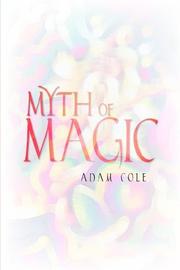 Cover of: Myth of Magic | Adam Cole