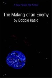 The Making of an Enemy by Bobbie Kaald