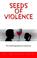 Cover of: Seeds of Violence