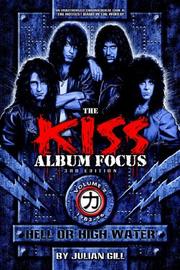 Cover of: The Kiss Album Focus, Vol. 2: Hell or High Water, 1983-96