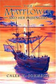 Cover of: The Mayflower and Her Passengers by Caleb H. Johnson