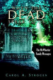 Cover of: WHEN THE DEAD SPEAK TO US | Carol A. Strogen