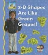 Cover of: 3-d Shapes Are Like Green Grapes! (Math Made Fun; Rebus Reader)