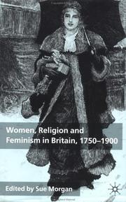 Cover of: Women, Religion and Feminism in Britain, 1750-1900 by Sue Morgan, Sue Morgan