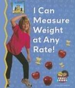 Cover of: I Can Measure Weight at Any Rate! (Math Made Fun) by 