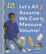Cover of: Let's All Assume, We Can Measure Volume! (Math Made Fun)