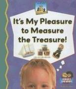 Cover of: It's My Pleasure to Measure the Treasure! (Science Made Simple)