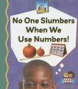 Cover of: No One Slumbers When We Use Numbers! (Science Made Simple)