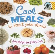 Cover of: Cool Meals to Start Your Wheels: Easy Recipes for Kids to Cook (Cool Cooking)
