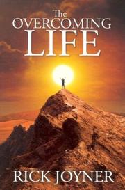 The overcoming life by Rick Joyner
