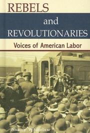 Cover of: Rebels and Revolutionaries: Voices of American Labor (American Workers)