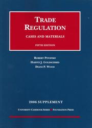 Cover of: Pitofsky, Goldschmid And Wood's 2006 Supplement to Cases And Materials on Trade Regulation (University Casebook) (University Casebook)