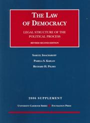 Cover of: The Law of Democracy: Legal Structure of the Political Process 2006 Supplement (University Casebook)