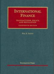 Cover of: Scott's International Finance, Transactions, Policy, And Regulations