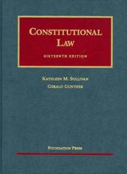 Cover of: Constitutional Law (University Casebook) by Kathleen M. Sullivan, Gerald Gunther