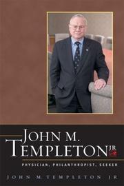 Cover of: John M. Templeton Jr.: Physician, Philanthropist, Seeker