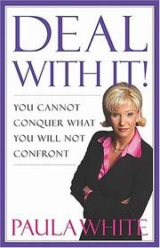 Cover of: Deal With It!: You Cannot Conquer What You Will Not Confront