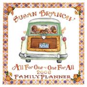 Cover of: Susan Branch All for One and One For All 2008 Family Planner by Susan Branch