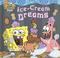 Cover of: Ice-Cream Dreams (Nick Spongebob Squarepants (Simon Spotlight))