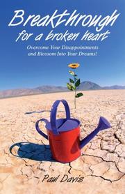 Cover of: Breakthrough for a Broken Heart: Overcome Your Disappointments and Blossom into Your Dreams!