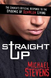 Cover of: Straight Up: The Church's Official Response to the Epidemic of Downlow Living