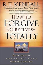Cover of: How to Forgive Ourselves -- Totally | R. T. Kendall