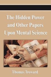 Cover of: The Hidden Power and Other Papers Upon Mental Science by Thomas Troward