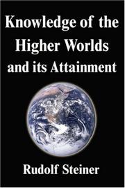 Cover of: Knowledge of the Higher Worlds and its Attainment by Rudolf Steiner