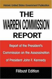 Cover of: The Warren Commission Report: Report of the President's Commission on the Assassination of President John F. Kennedy